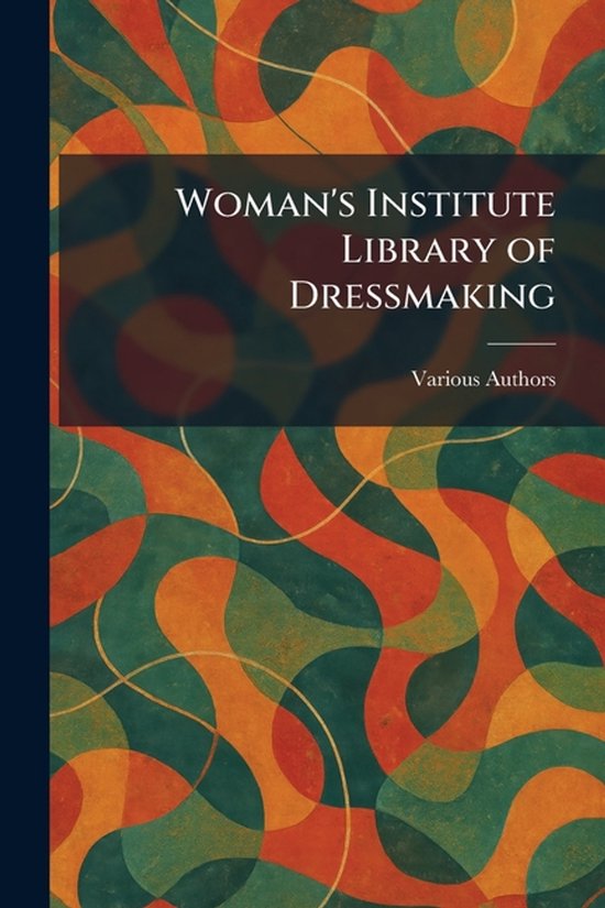 Woman's Institute Library of Dressmaking - cover