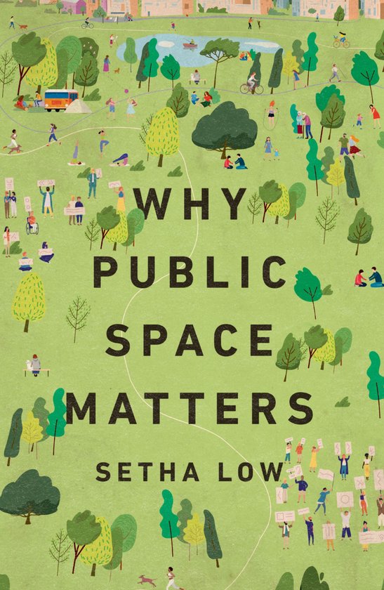 Couverture du livre "Why Public Space Matters" de Setha Low, illustrant un parc animé avec des personnes, des cyclistes, des arbres et un lac.