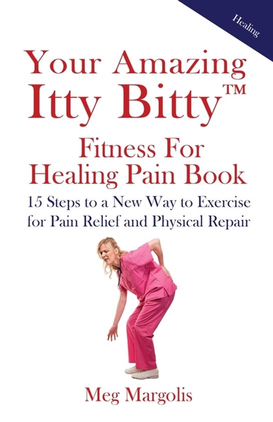 Your Amazing Itty Bitty(TM) Fitness for Healing Pain Book - cover