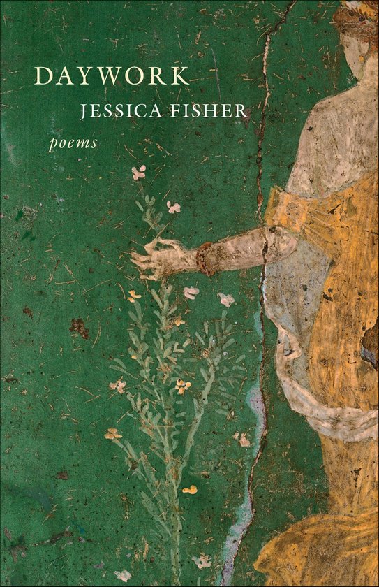 Livre "DAYWORK" par JESSICA FISHER, poèmes. Fond vert avec une image de fresque romaine.