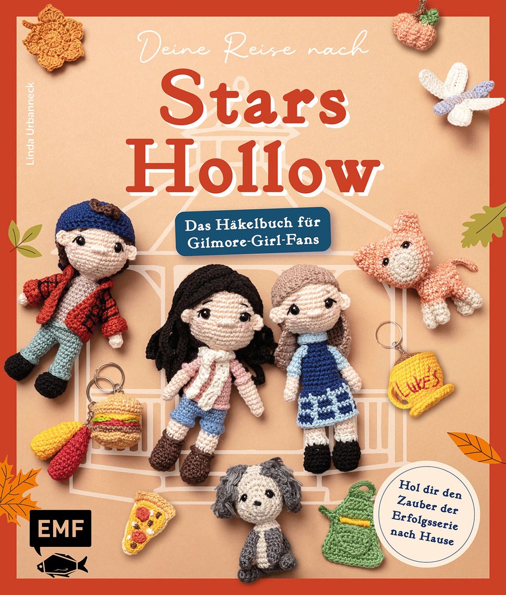 Deine Reise Nach Stars Hollow Das Häkelbuch Für Gilmore-Girl-Fans