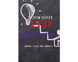 FIND YOUR SELF: 120 DAY GOALS PLANNER AND DAILY JOURNAL / A Daily Journal to Help You Achieve Your Dream Life / 120 PAGES 6" x9"