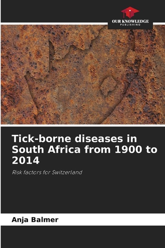 Tick-borne diseases in South Africa from 1900 to 2014 - cover