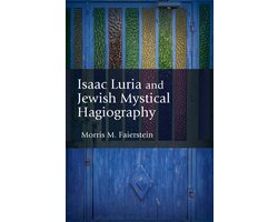 Isaac Luria and Jewish Mystical Hagiography
