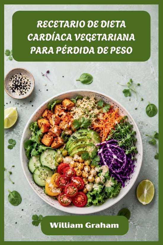 Recetario de Dieta Cardíaca Vegetariana Para Pérdida de Pe ... - cover