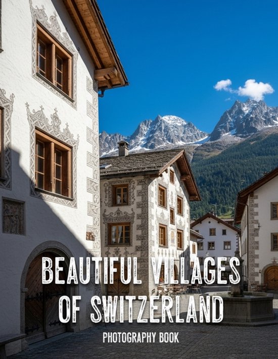 Beautiful Villages of Switzerland Photography Book - cover