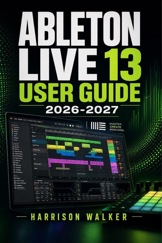 Ableton Live 13 User Guide 2026-2027 - cover