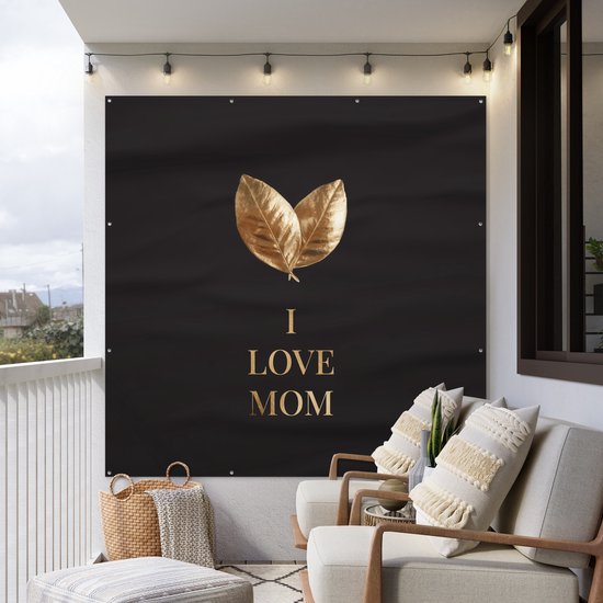 Tuinposter 200x200 cm - Tuindecoratie Mama - I love mom - Spreuken - Quotes - Poster voor in de tuin - Buiten decoratie - Schutting tuinschilderij - Tuindoek muurdecoratie - Wanddecoratie balkondoek