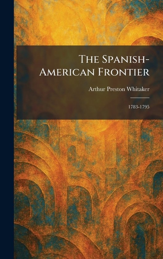 The Spanish-American Frontier - cover