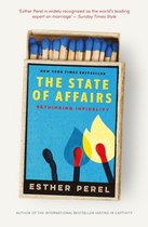 The State Of Affairs Rethinking Infidelity a book for anyone who has ever loved