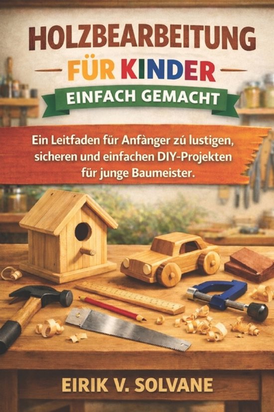 Holzbearbeitung Für Kinder Einfach Gemacht - cover