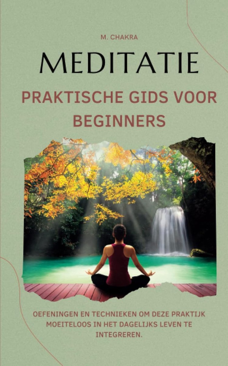 Meditatie voor beginners: een praktische gids voor het ontwikkelen van een dagelijkse meditatiepraktijk