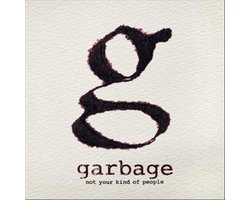 Garbage - Not Your Kind Of People