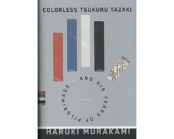 Colorless Tsukuru Tazaki And His Years Of Pilgrimage
