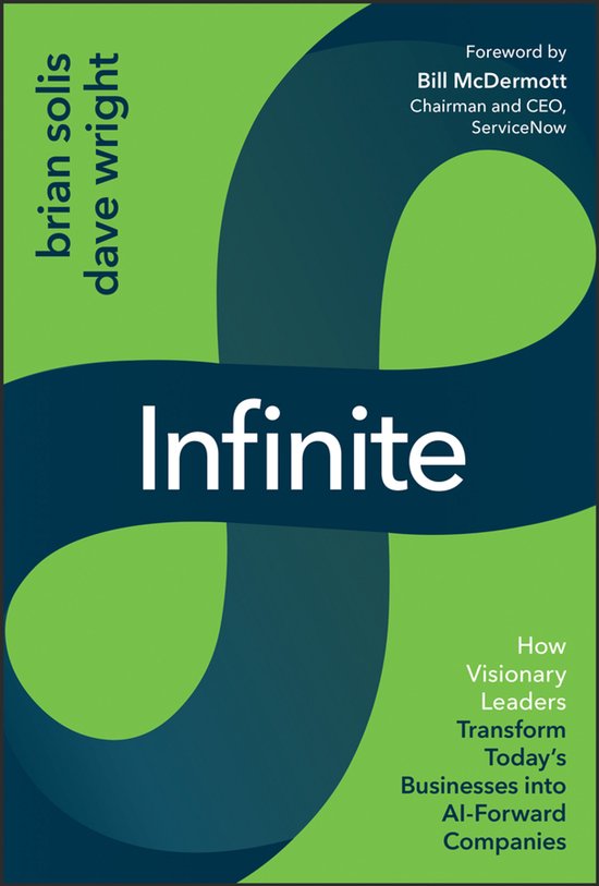 Couverture de livre intitulée "Infinite" et sous-titrée "How Visionary Leaders Transform Today's Businesses into AI-Forward Companies". Auteurs : Brian Solis, Dave Wright. Préface par Bill McDermott.