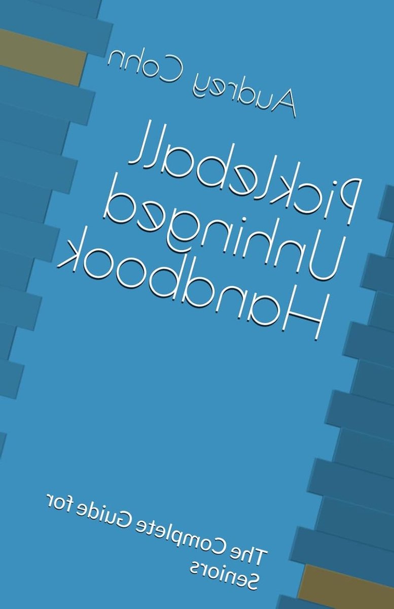 Pickleball Handboek - Sport Gids - Sport Leren - Complete Beginnersgids - 162 Pagina's - Full Color