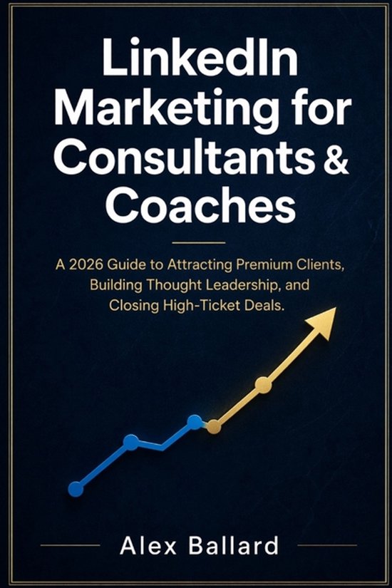 Boekomslag: LinkedIn Marketing voor consultants en coaches. Gids uit 2026 met een stijgende blauwe en gouden grafiek.