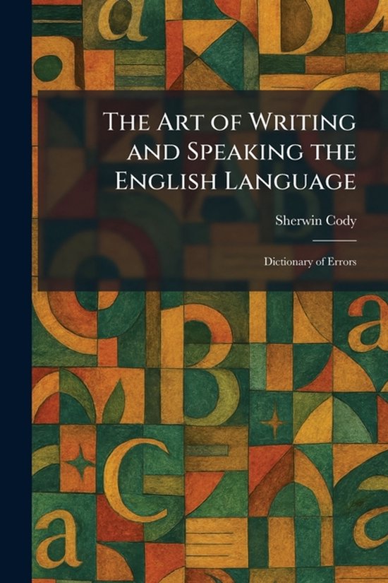 The Art of Writing and Speaking the English Language - cover