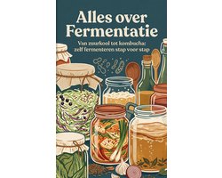 Alles over Fermentatie