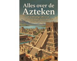 Alles over de Azteken