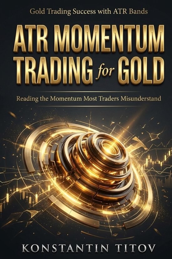 Gold Trading Success with Atr Bands- ATR Momentum Trading fo ... - cover
