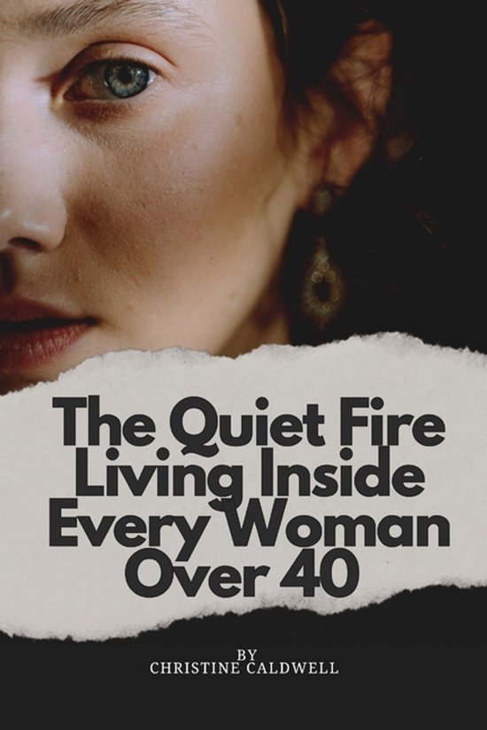The Quiet Fire Living Inside Every Woman Over 40 - cover