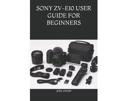 Sony Zv-E10 User Guide for Beginners