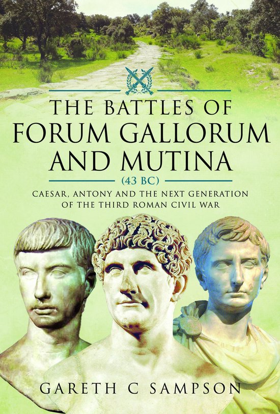 The Battles of Forum Gallorum and Mutina, 43 BC - cover