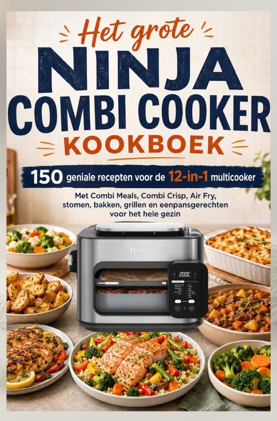 Het grote Ninja Combi Cooker kookboek: 150 geniale recepten  ... - cover
