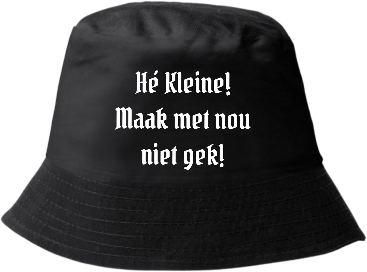 Bucket Hat Hé Kleine! Maak met nou niet gek! - zwart - festival - concert - fan