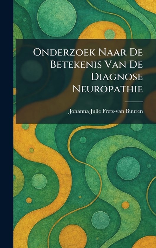 Onderzoek Naar De Betekenis Van De Diagnose Neuropathie - cover