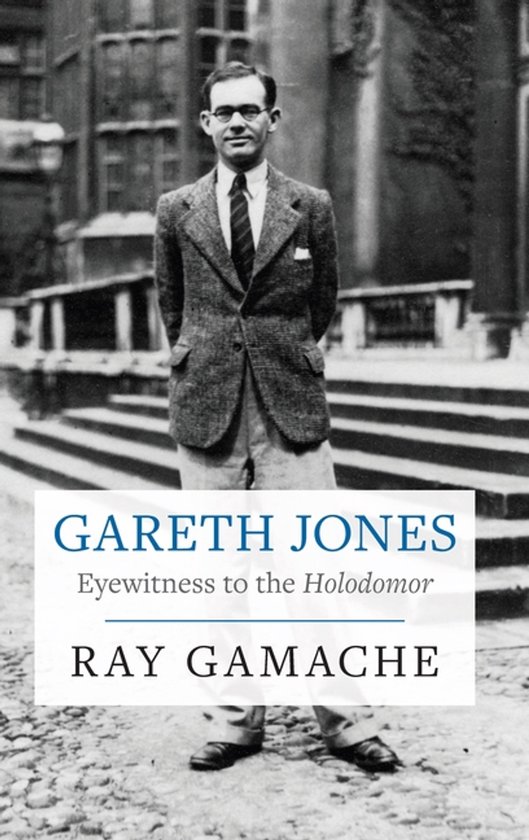 Gareth Jones - Eyewitness to the Holodomor - cover