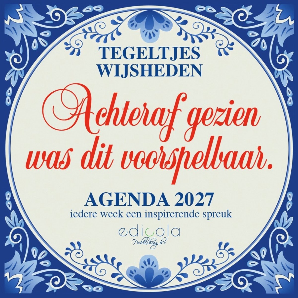 Tegeltjeswijsheden agenda 2027