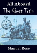 All Aboard The Ghost Train