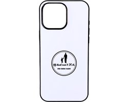 Hacebo® - If dad can't fix it no one can telefoonhoesje - Vader - beste papa - telefoonhoesjes - vaderdag cadeau - papa - familie - hoesje geschikt voor iPhone 16 Pro Max