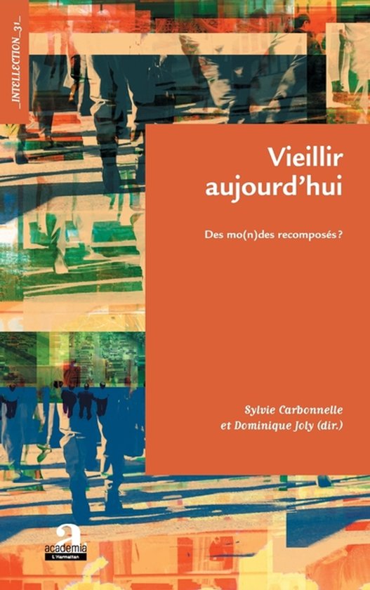 Vieillir aujourd'hui: Des mo(n)des recomposï¿½s ? - cover