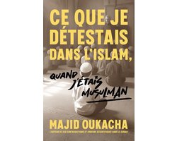 Ce que je détestais dans l'islam, quand j'étais musulman
