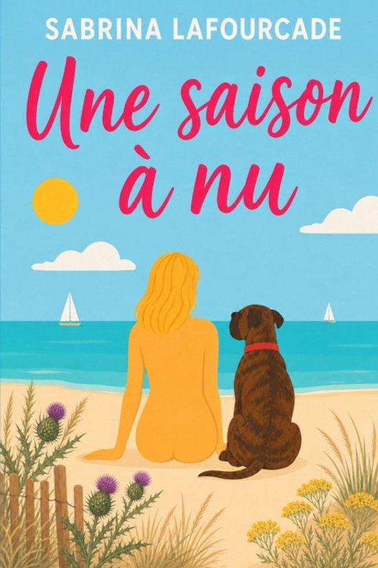 Couverture du livre : 'Une saison à nu' avec femme blonde et chien sur la plage, avec des voiliers en mer.
