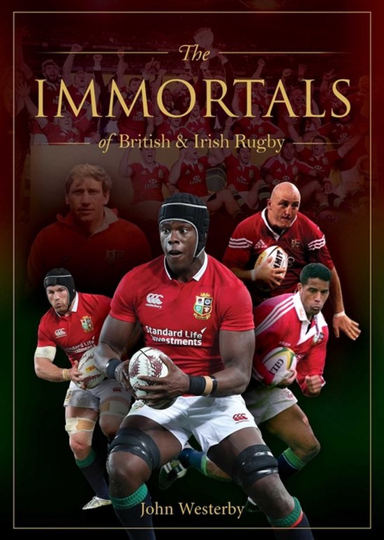 The Immortals-The Immortals of British & Irish Rugby - cover