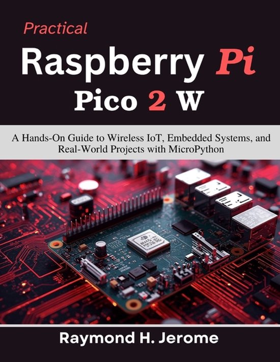 Practical Tech Companion- Practical Raspberry Pi Pico 2 W