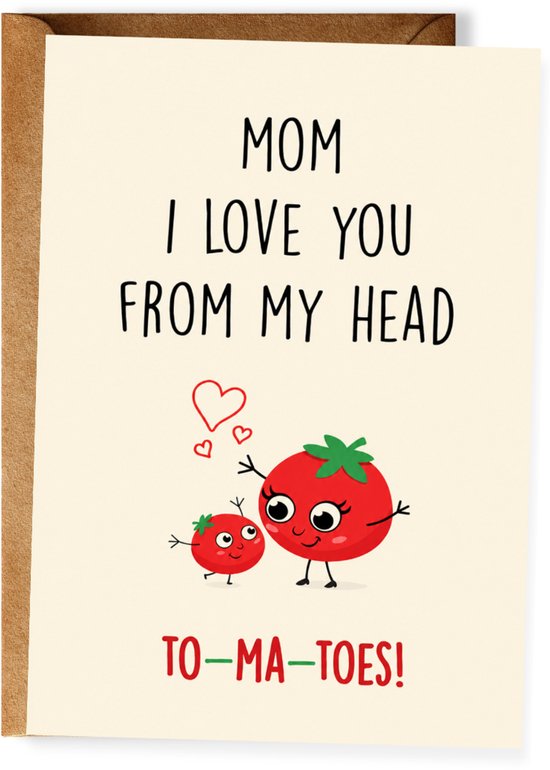 Grappige moederdagkaart - Wenskaart Moederdag - Humoristische kaartje moederdag - I love you from my head tomatoes - Ansichtkaart - (10x15 cm incl. envelop)