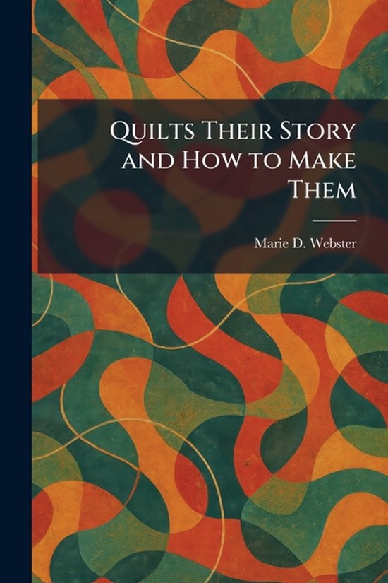 Quilts Their Story and How to Make Them - cover