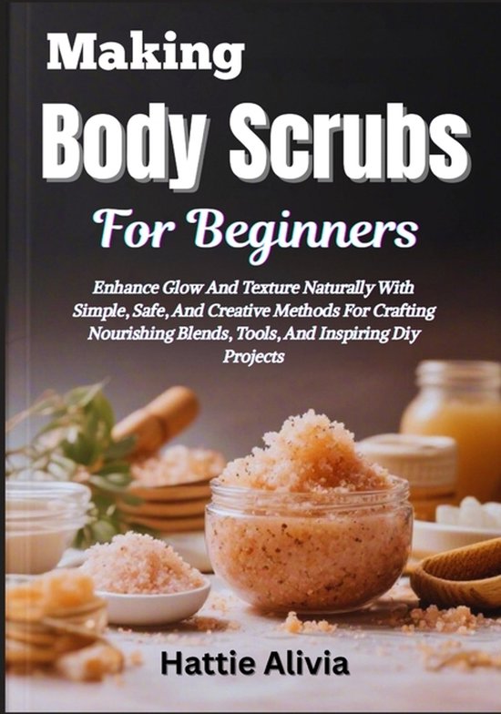 Making Body Scrubs For Beginners - cover