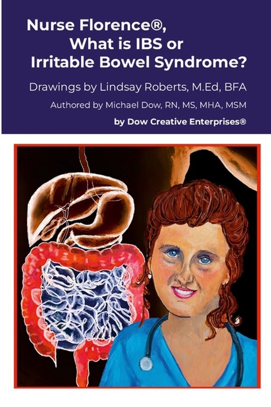 Nurse Florence(R), What is IBS or Irritable Bowel Syndrome? - cover