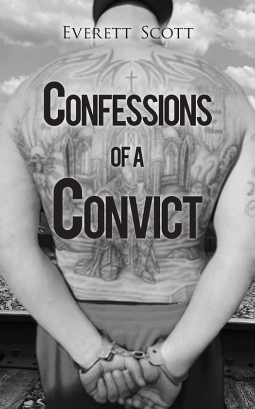 Rug met grote tatoeages en handboeien, met de titel 'Confessions of a Convict'.