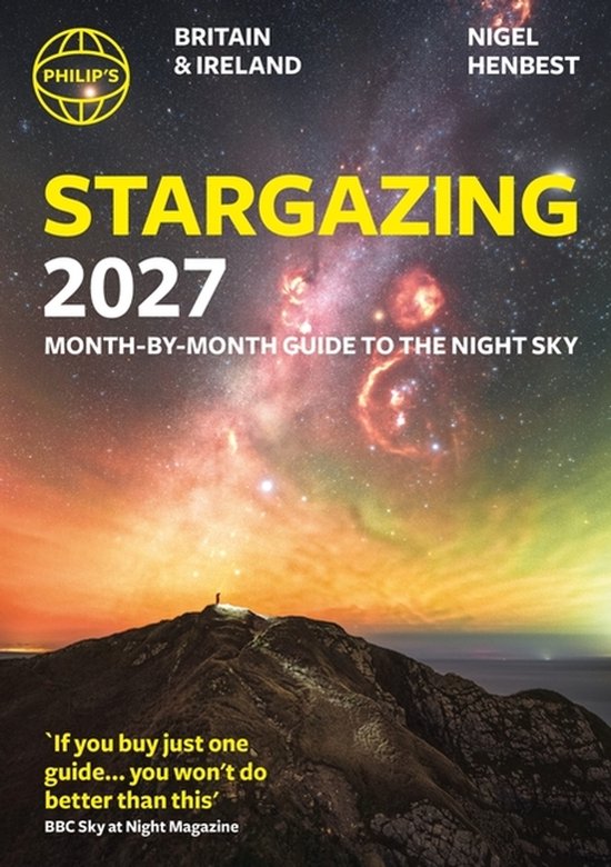Philip's 2027 Stargazing Month-by-Month Guide to the Night Sky Britain & Ireland