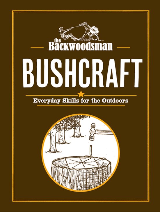 The Backwoodsman Book Series - The Backwoodsman: Bushcraft - cover