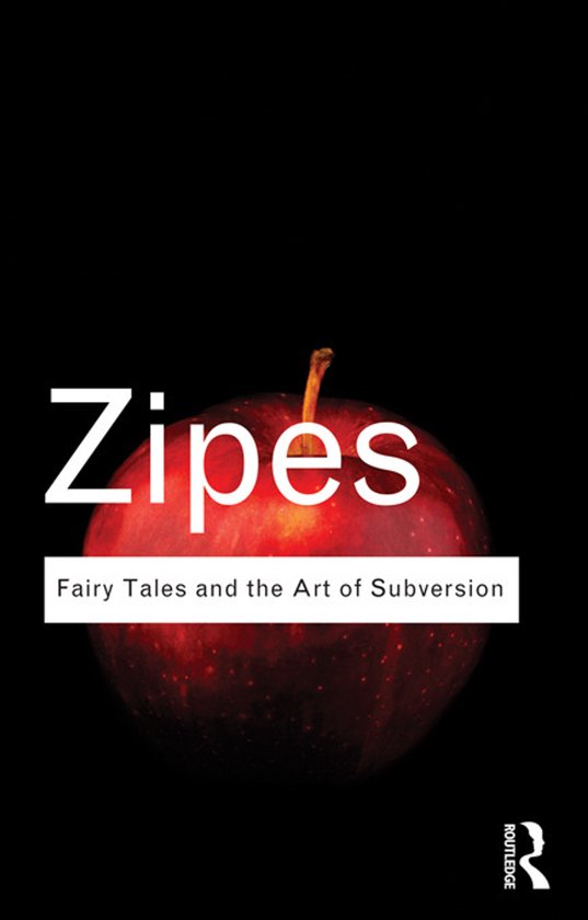 Routledge Classics - Fairy Tales and the Art of Subversion