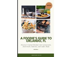 A Foodie's Guide to Orlando, FL: Discover Central Florida's best restaurants, food trucks, bakeries, and coffee shops
