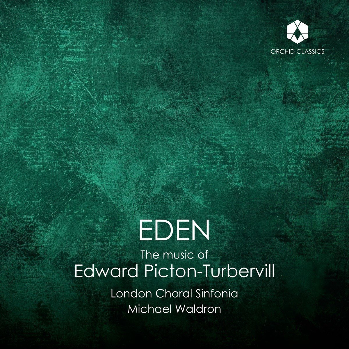 Michael Waldron & London Choral Sinfonia - Eden: The Music Of Edward Picton-Turbervill (CD)